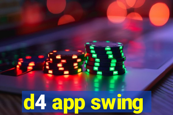 d4 app swing